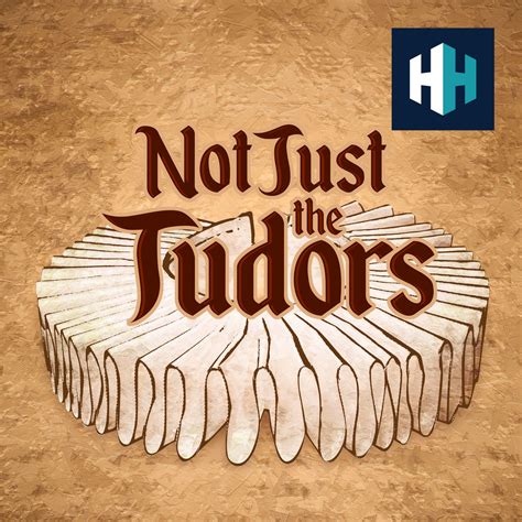 tudor history podcast|podcast not just the tudors.